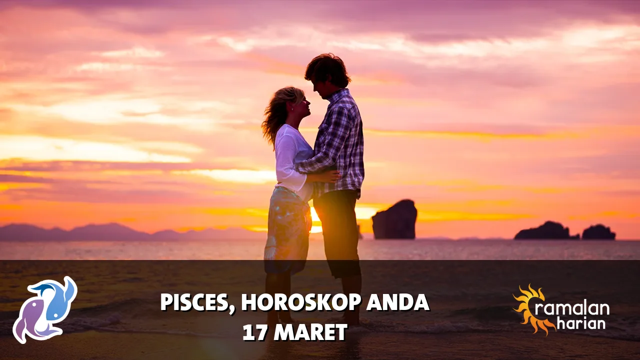 Horoskop Pisces untuk Selasa, 17 Maret 2026