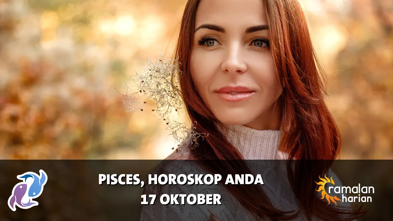 Horoskop Pisces untuk Sabtu, 17 Oktober 2026
