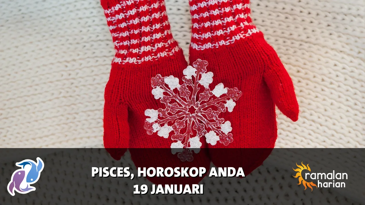 Horoskop Pisces untuk Senin, 19 Januari 2026