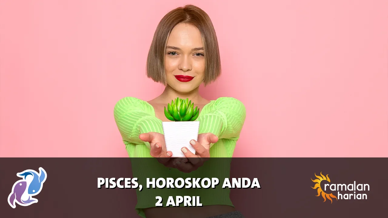 Horoskop Pisces untuk Kamis, 2 April 2026