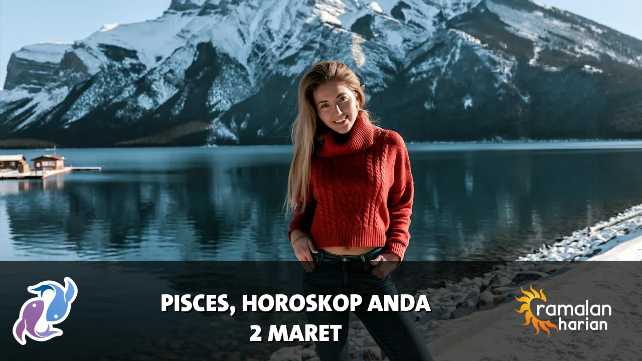 Horoskop Pisces untuk Senin, 2 Maret 2026