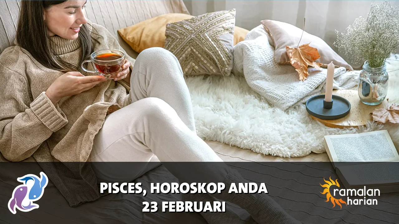 Horoskop Pisces untuk Senin, 23 Februari 2026