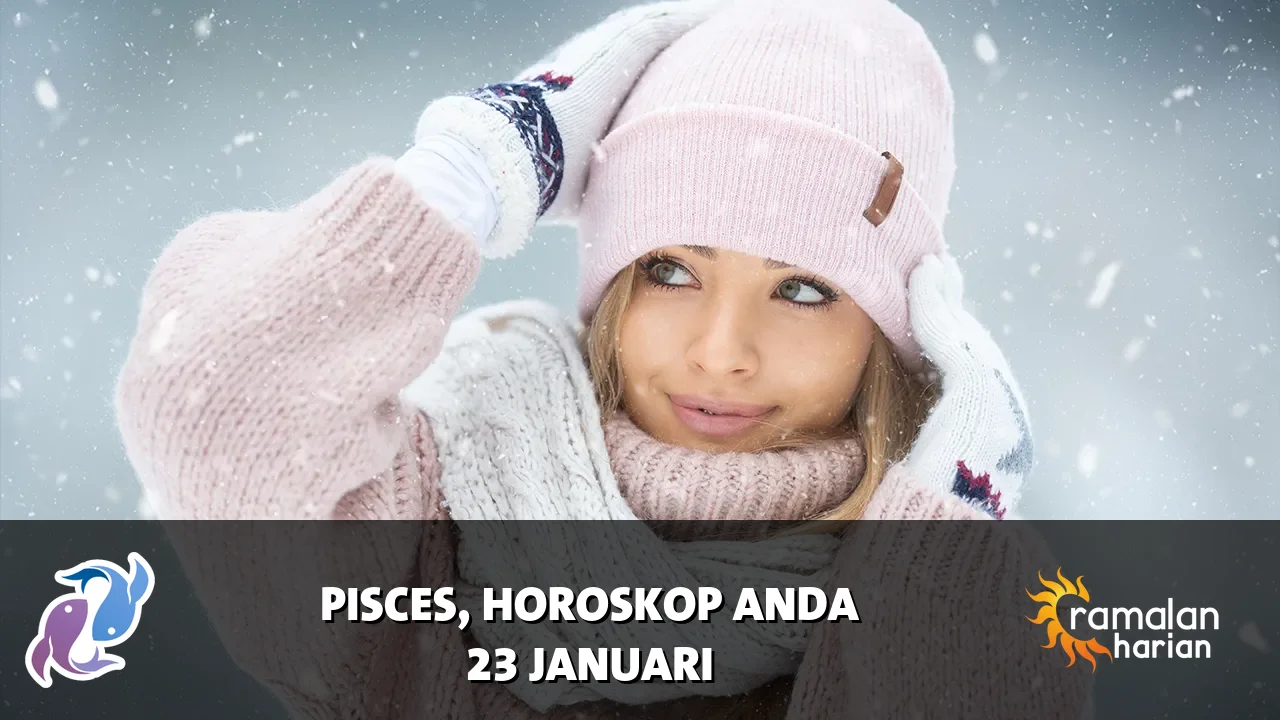 Horoskop Pisces untuk Jumat, 23 Januari 2026