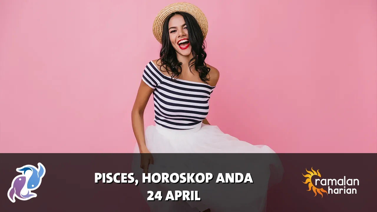 Horoskop Pisces untuk Jumat, 24 April 2026