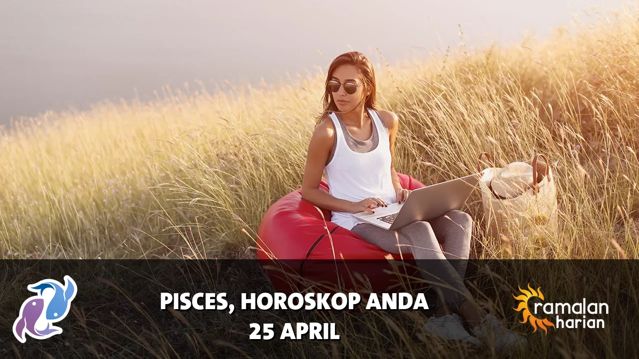 Horoskop Pisces untuk Sabtu, 25 April 2026