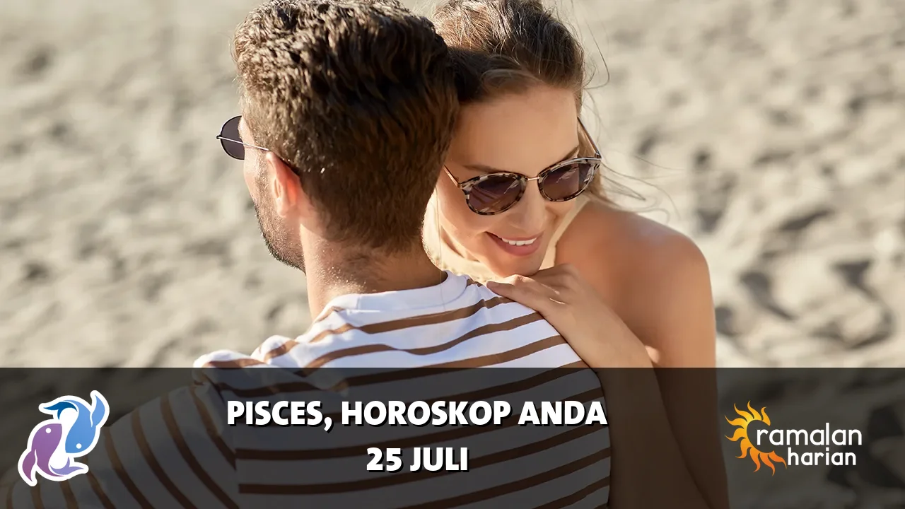 Horoskop Pisces untuk Sabtu, 25 Juli 2026