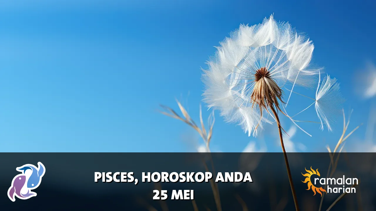 Horoskop Pisces untuk Senin, 25 Mei 2026