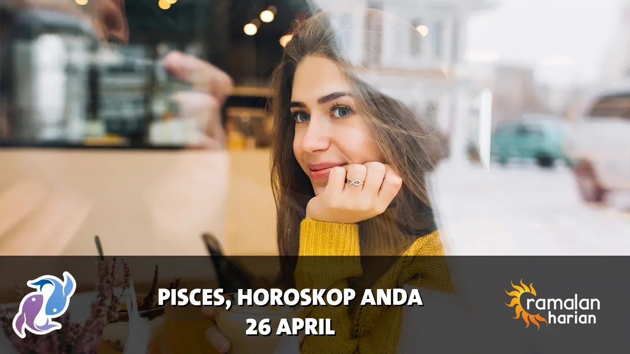 Horoskop Pisces untuk Minggu, 26 April 2026