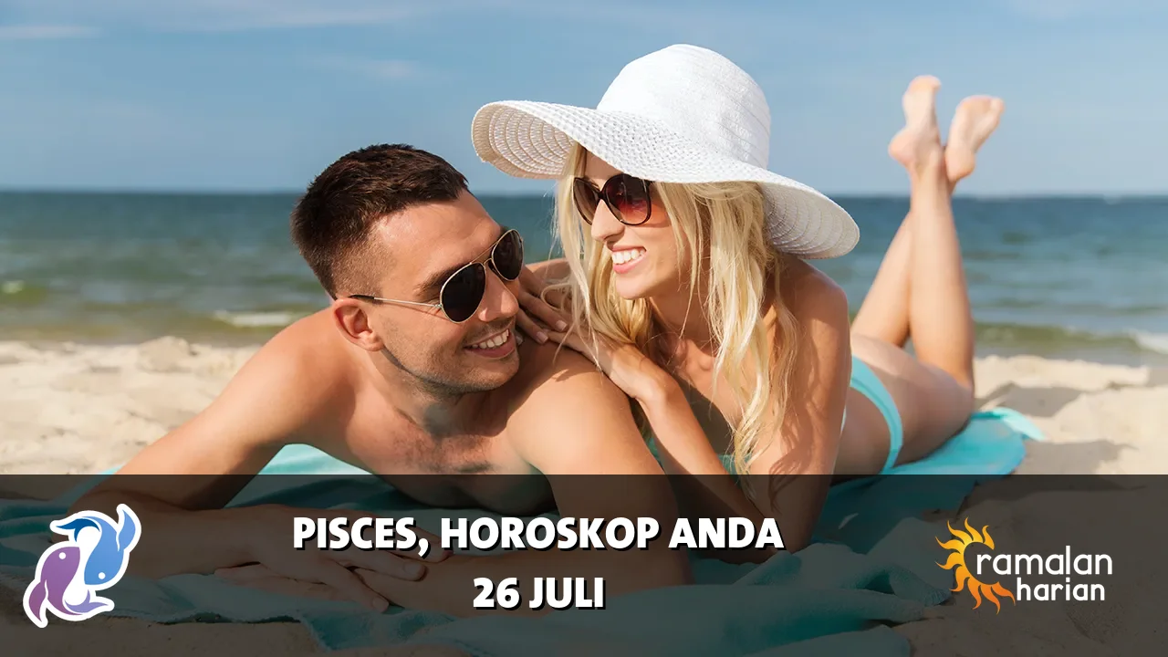 Horoskop Pisces untuk Minggu, 26 Juli 2026