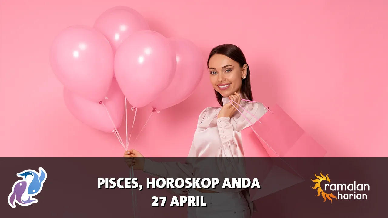Horoskop Pisces untuk Senin, 27 April 2026