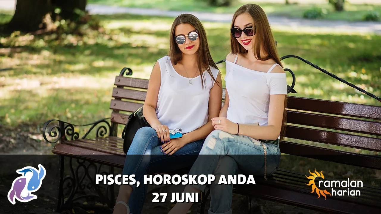 Horoskop Pisces untuk Sabtu, 27 Juni 2026