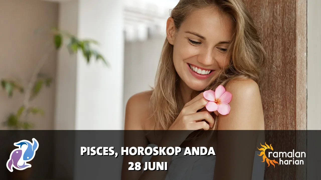 Horoskop Pisces untuk Minggu, 28 Juni 2026