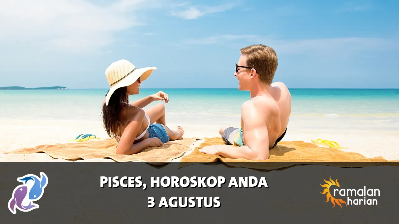 Horoskop Pisces untuk Senin, 3 Agustus 2026