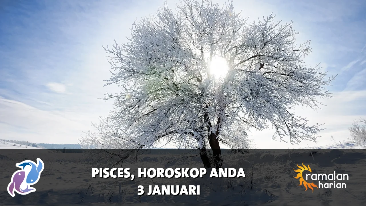 Horoskop Pisces untuk Sabtu, 3 Januari 2026