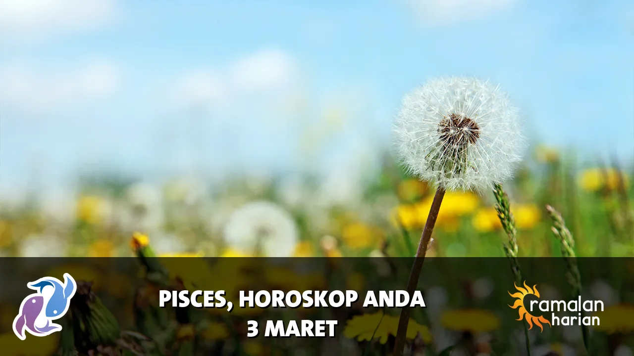 Horoskop Pisces untuk Selasa, 3 Maret 2026