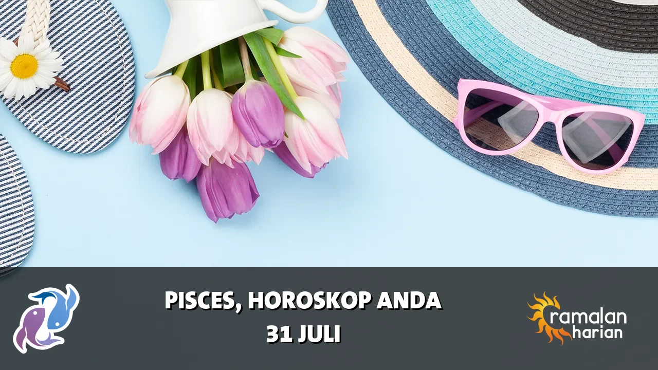 Horoskop Pisces untuk Jumat, 31 Juli 2026
