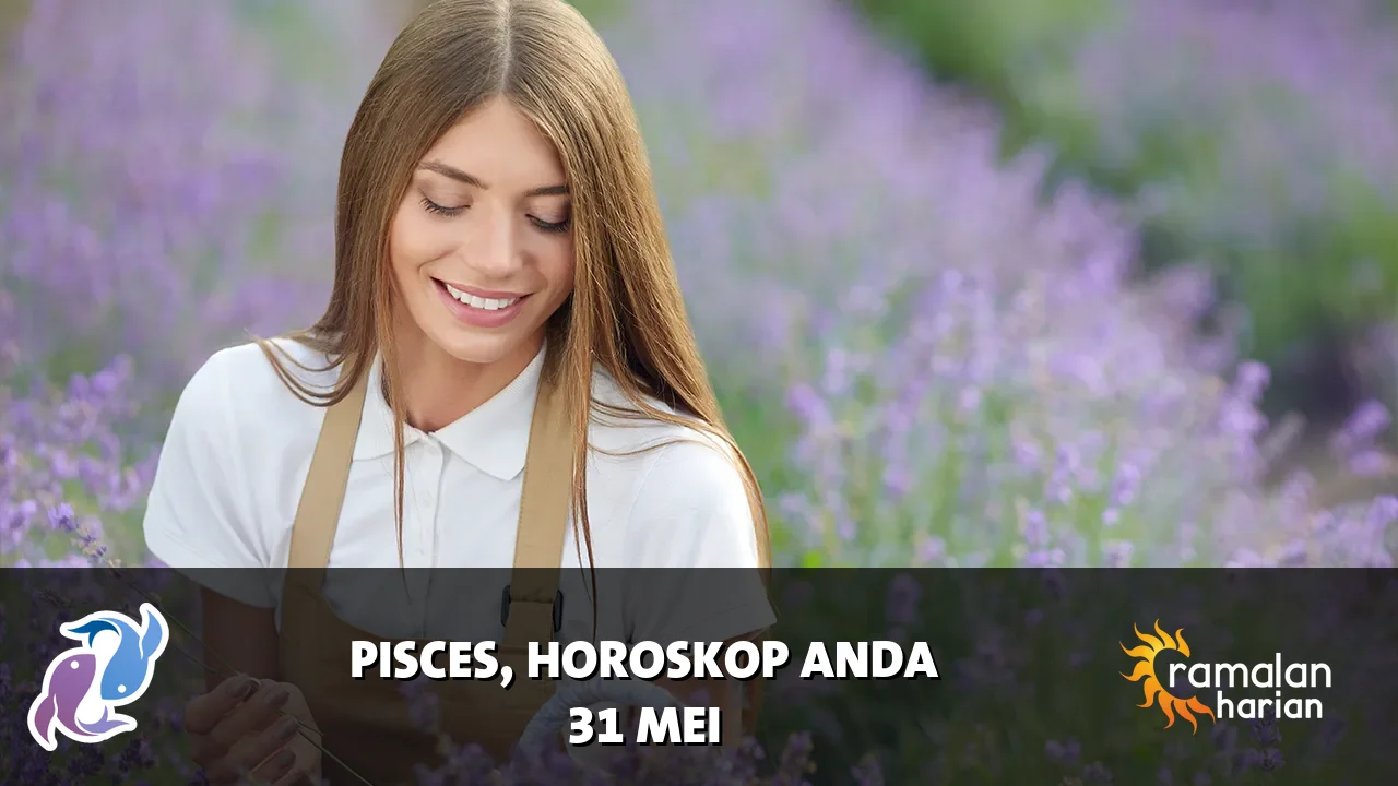 Horoskop Pisces untuk Minggu, 31 Mei 2026