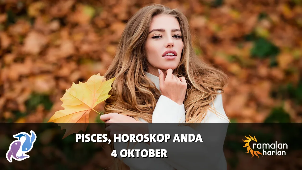 Horoskop Pisces untuk Minggu, 4 Oktober 2026