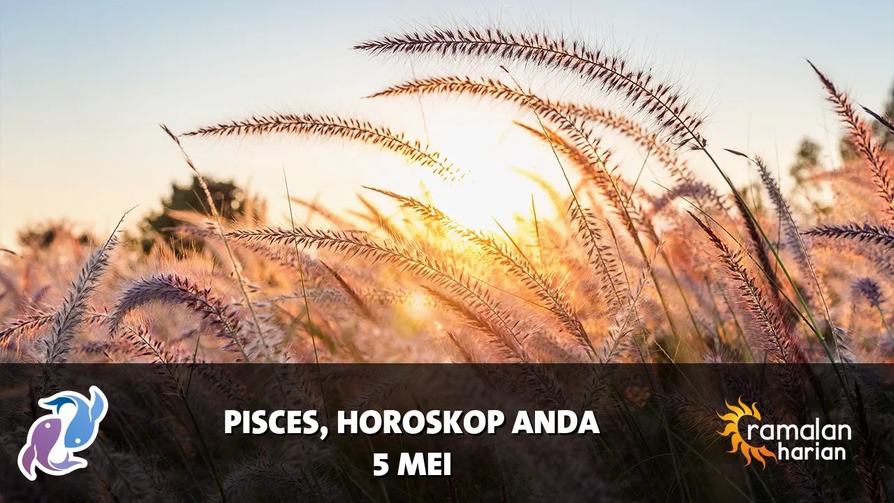 Horoskop Pisces untuk Selasa, 5 Mei 2026