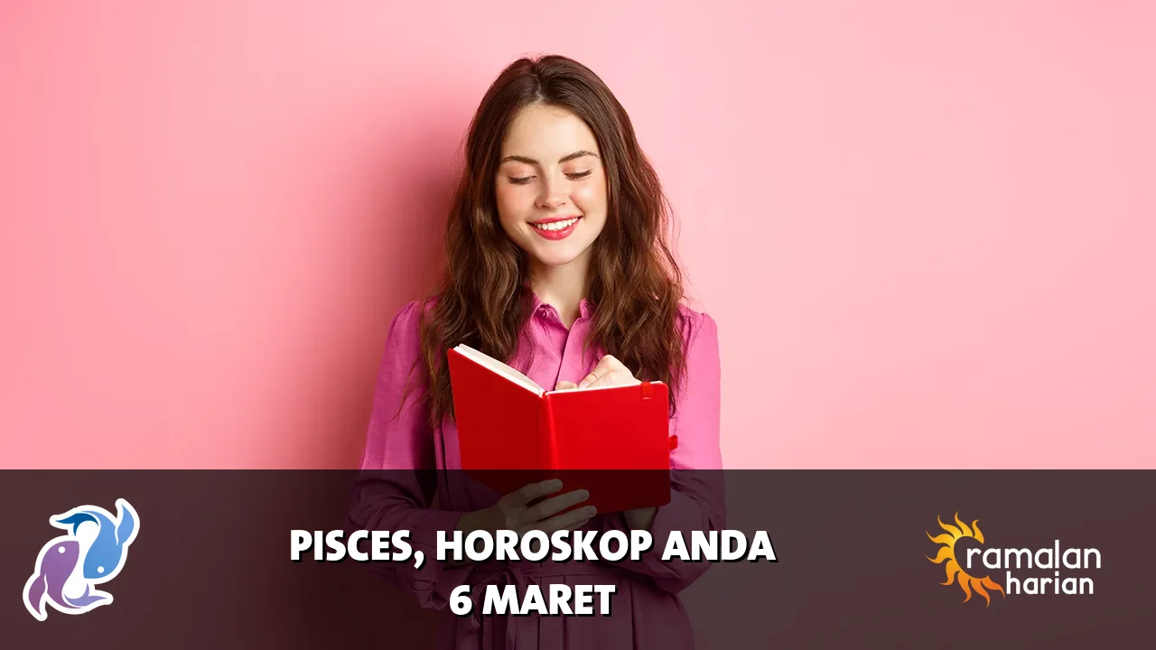 Horoskop Pisces untuk Jumat, 6 Maret 2026