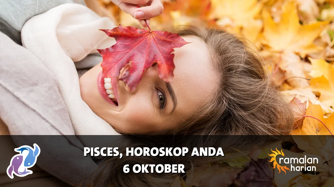 Horoskop Pisces untuk Selasa, 6 Oktober 2026