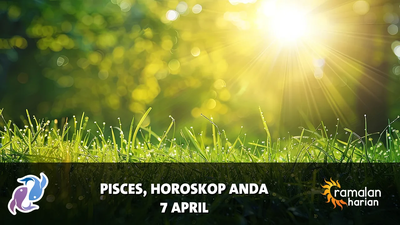 Horoskop Pisces untuk Selasa, 7 April 2026