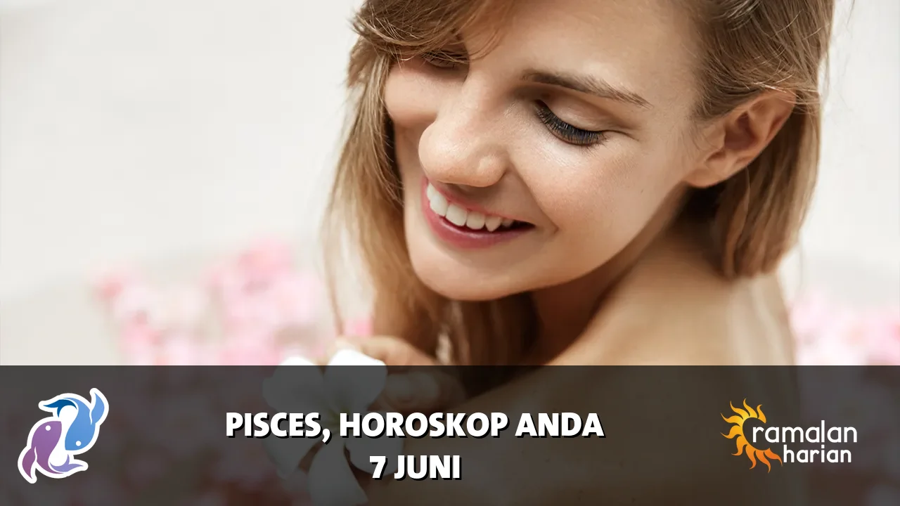 Horoskop Pisces untuk Minggu, 7 Juni 2026