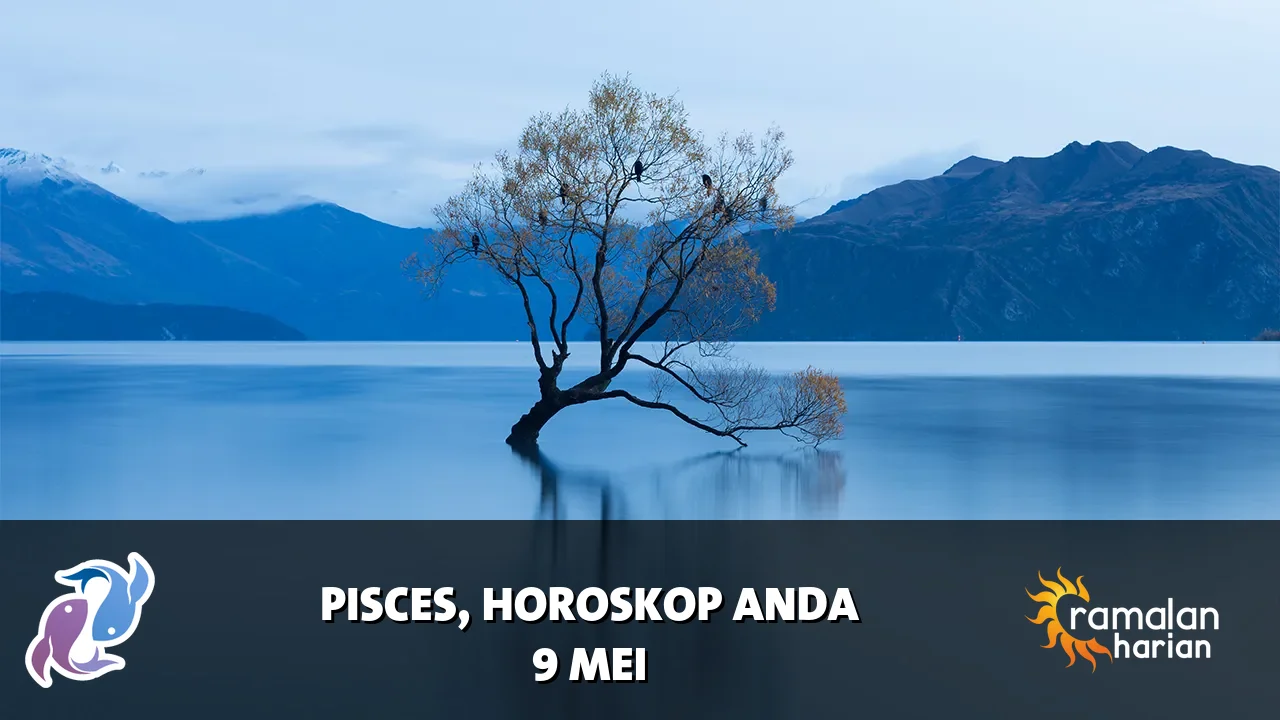 Horoskop Pisces untuk Sabtu, 9 Mei 2026
