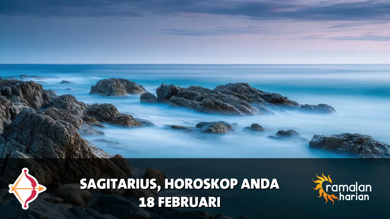 Horoskop Sagitarius untuk Rabu, 18 Februari 2026