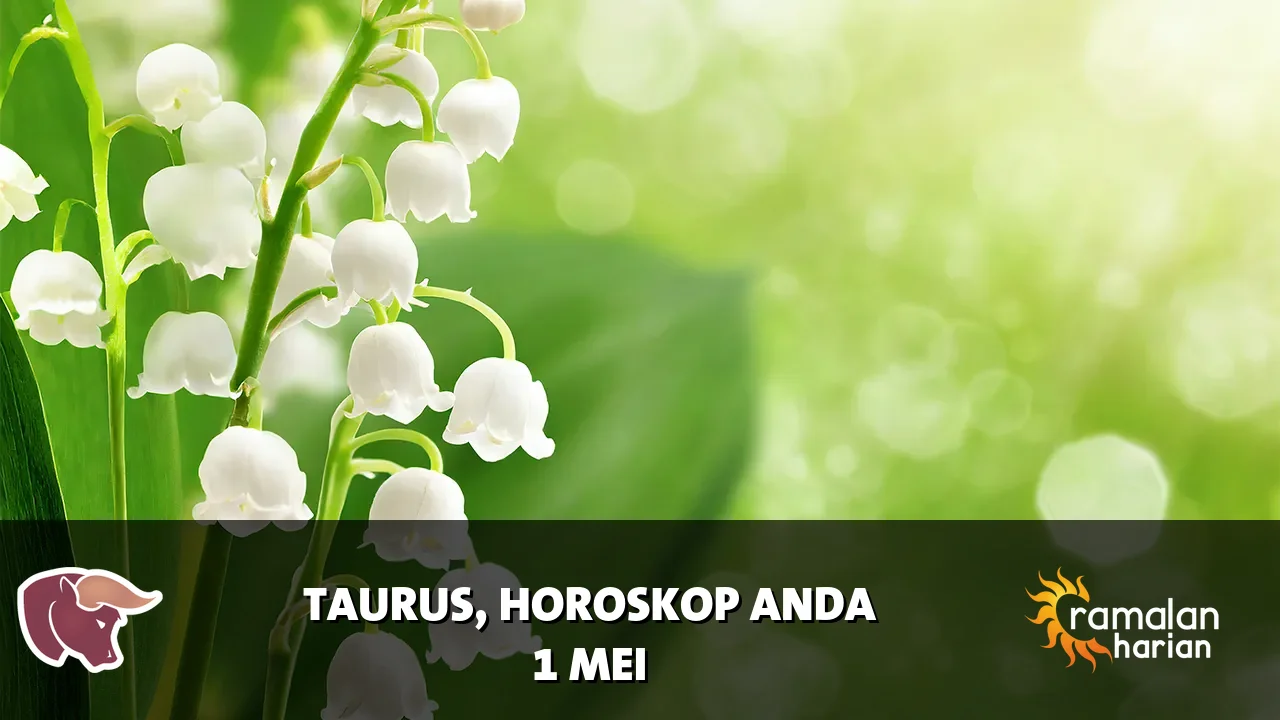 Horoskop Taurus untuk Jumat, 1 Mei 2026