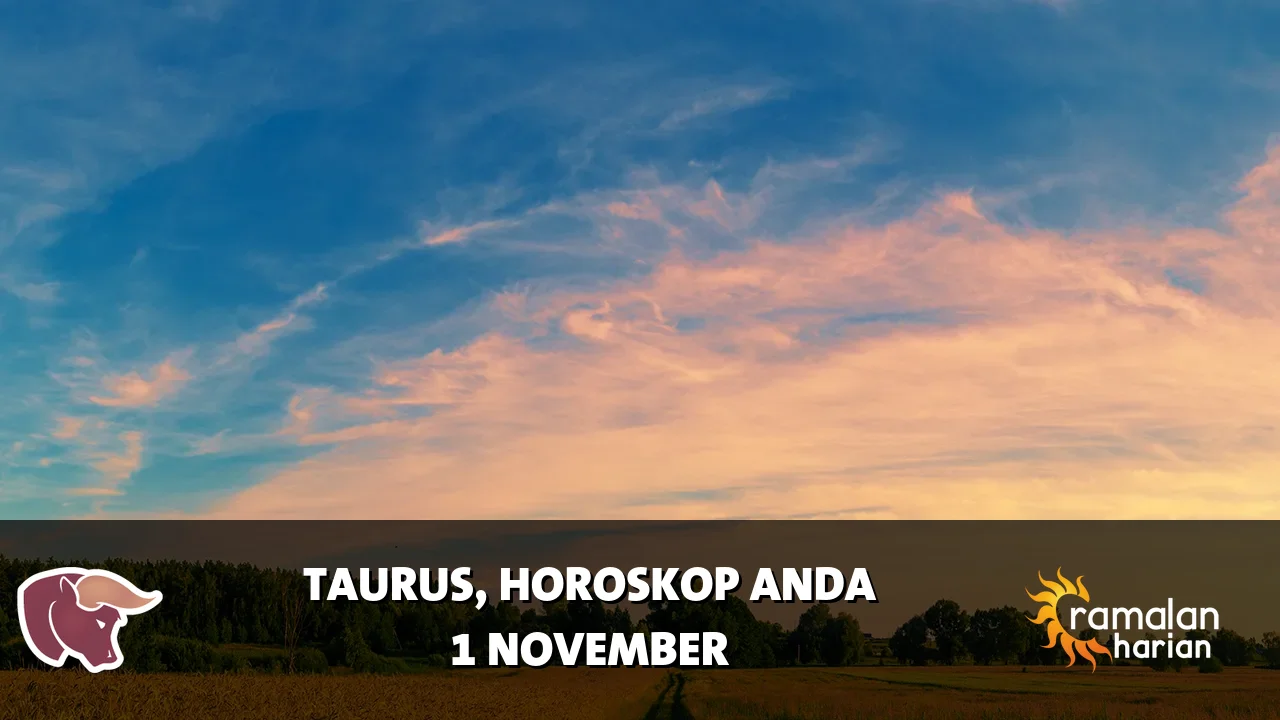 Horoskop Taurus untuk Minggu, 1 November 2026