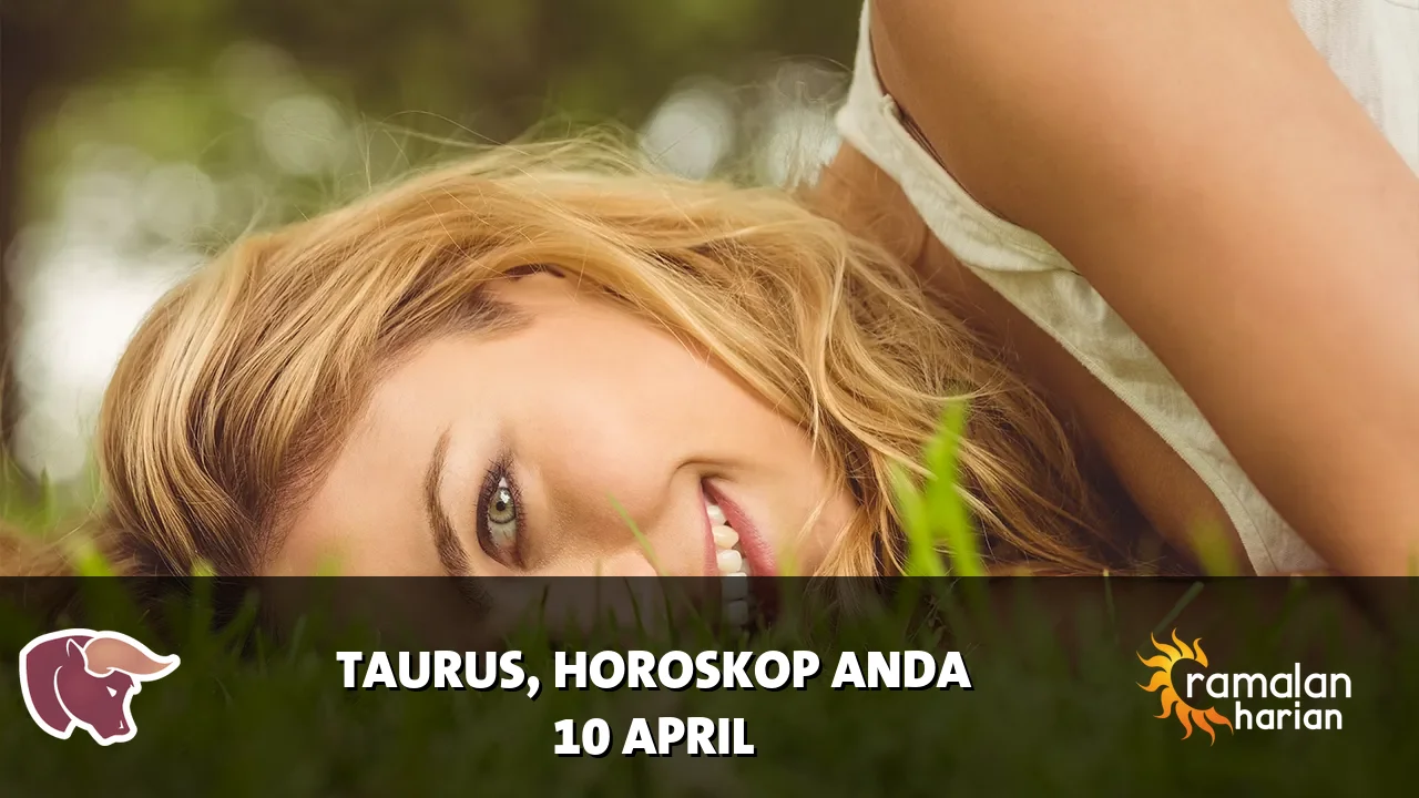 Horoskop Taurus untuk Jumat, 10 April 2026