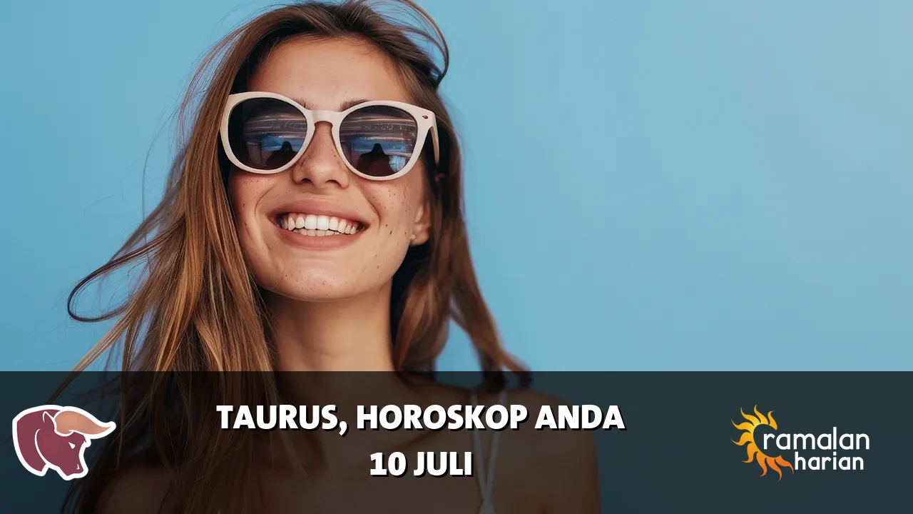 Horoskop Taurus untuk Jumat, 10 Juli 2026