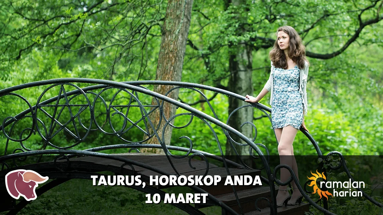 Horoskop Taurus untuk Selasa, 10 Maret 2026