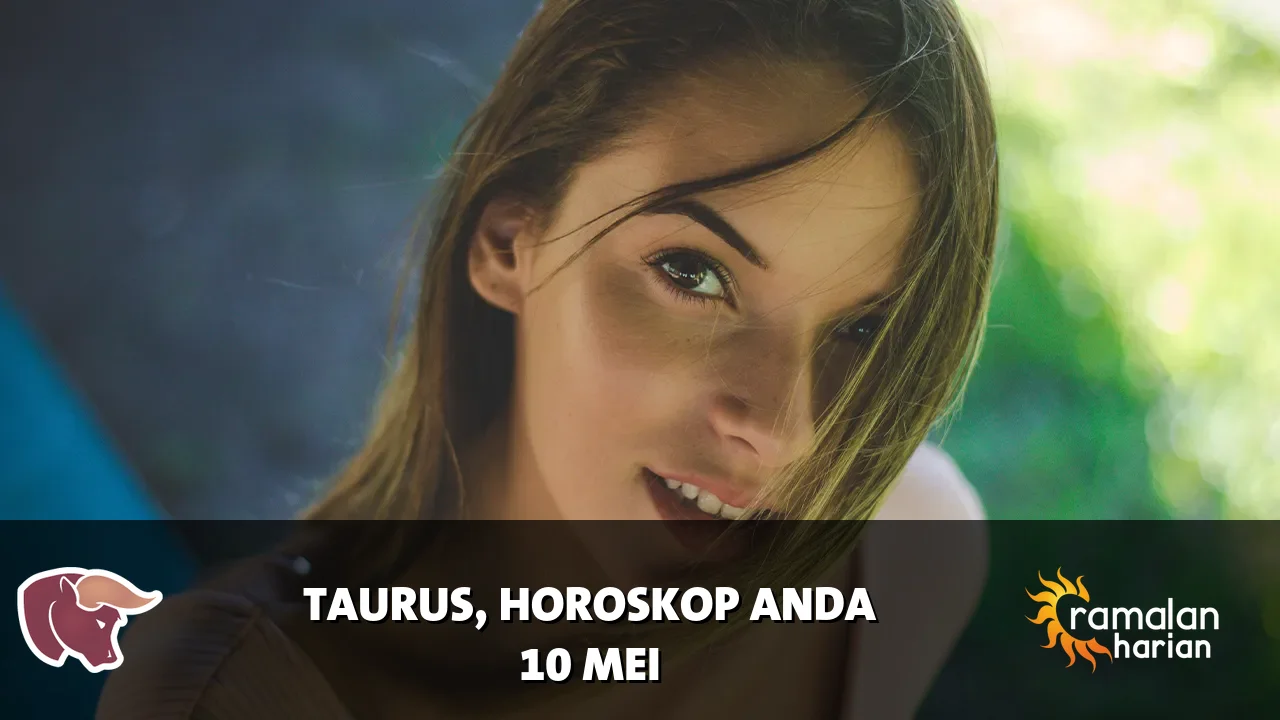Horoskop Taurus untuk Minggu, 10 Mei 2026