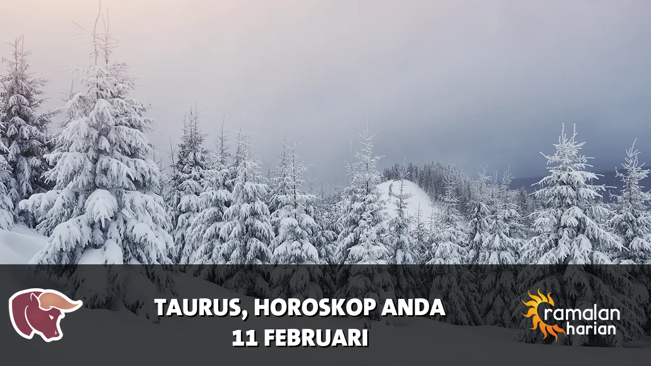 Horoskop Taurus untuk Rabu, 11 Februari 2026