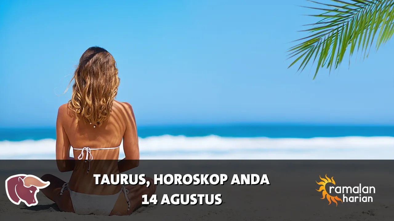 Horoskop Taurus untuk Jumat, 14 Agustus 2026