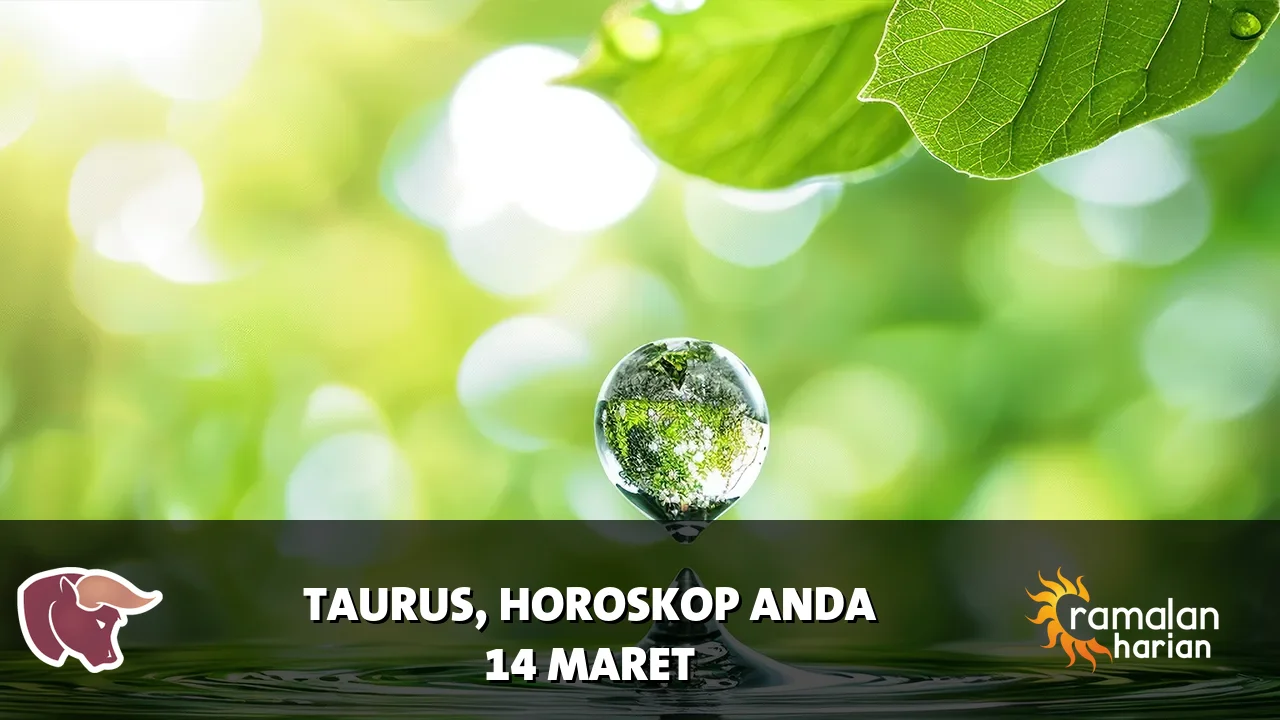 Horoskop Taurus untuk Sabtu, 14 Maret 2026
