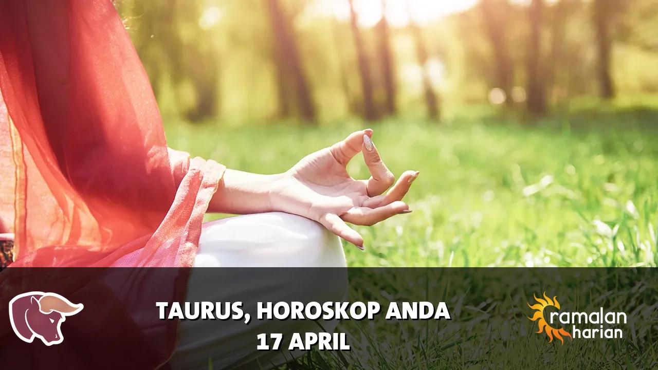 Horoskop Taurus untuk Jumat, 17 April 2026