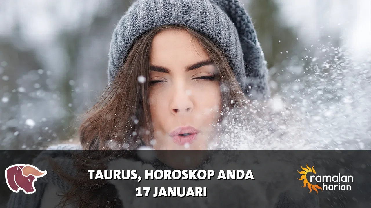 Horoskop Taurus untuk Sabtu, 17 Januari 2026