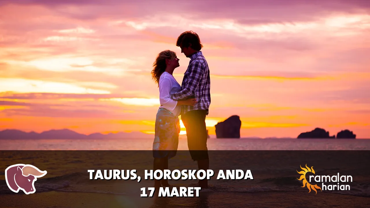 Horoskop Taurus untuk Selasa, 17 Maret 2026