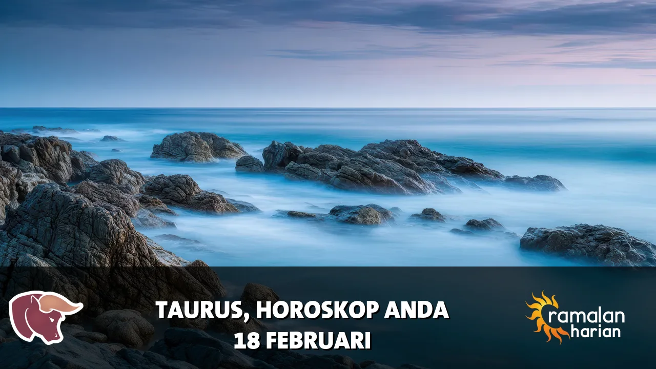 Horoskop Taurus untuk Rabu, 18 Februari 2026