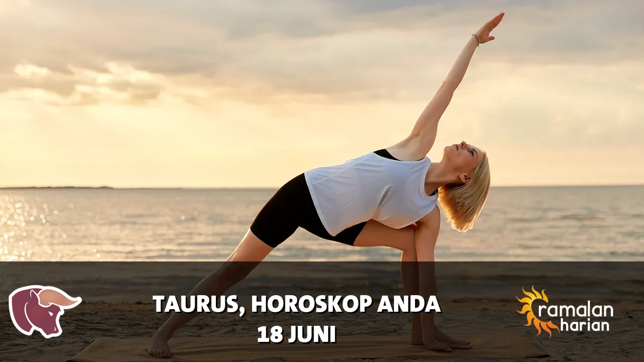 Horoskop Taurus untuk Kamis, 18 Juni 2026