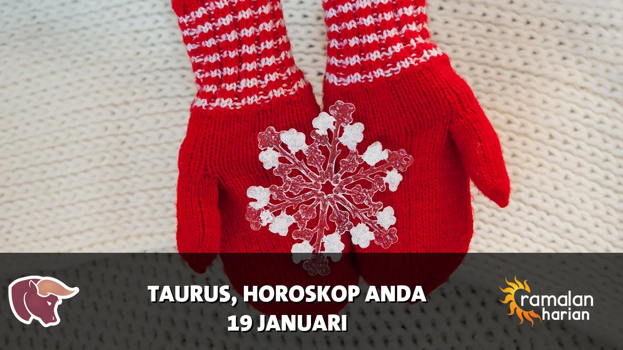 Horoskop Taurus untuk Senin, 19 Januari 2026