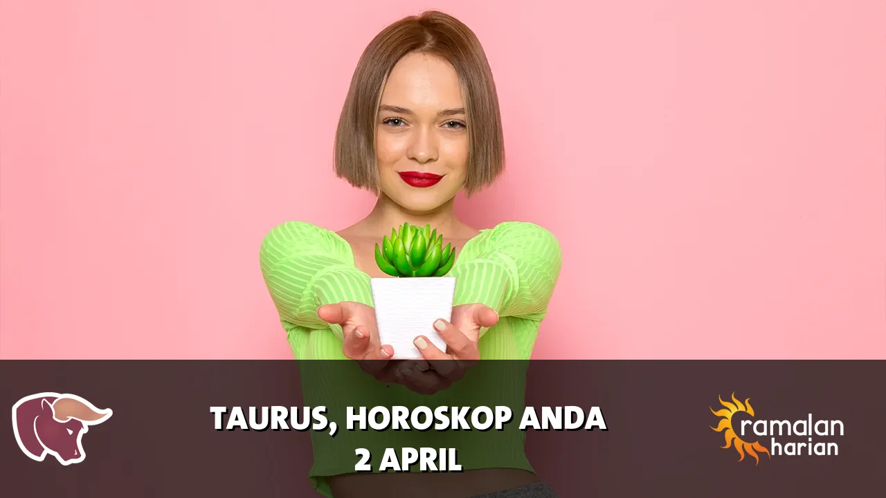 Horoskop Taurus untuk Kamis, 2 April 2026