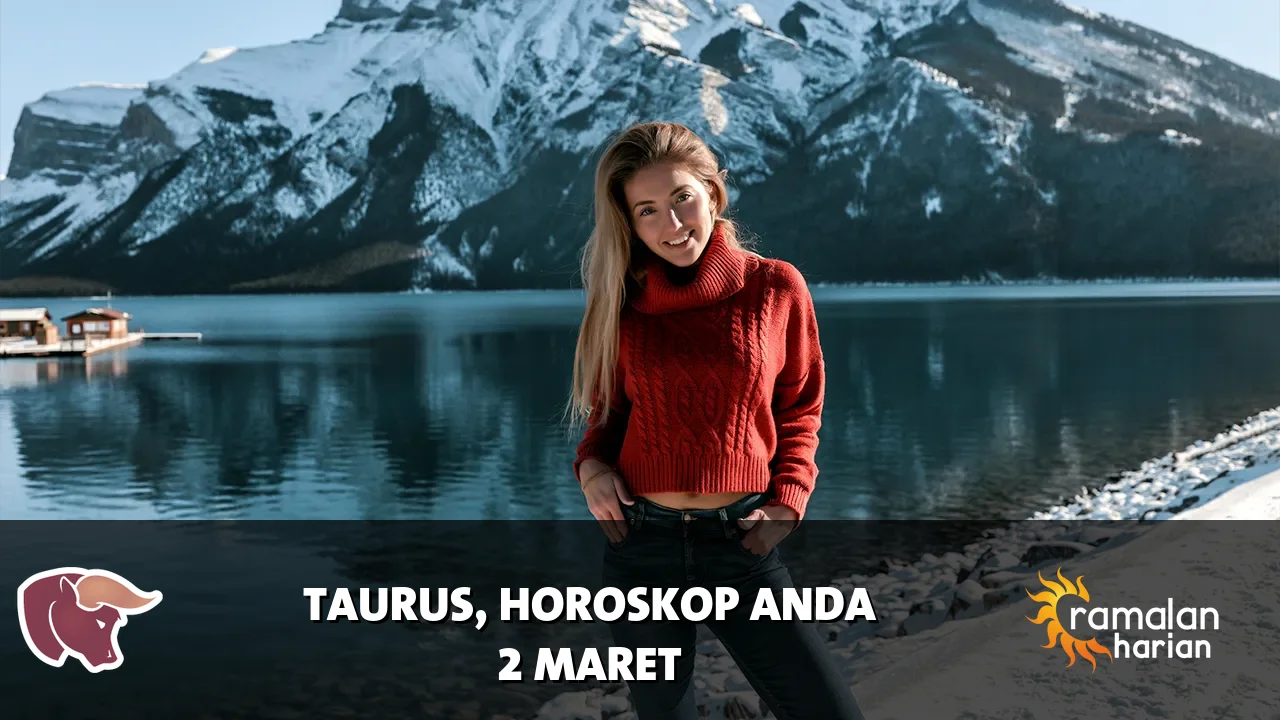 Horoskop Taurus untuk Senin, 2 Maret 2026