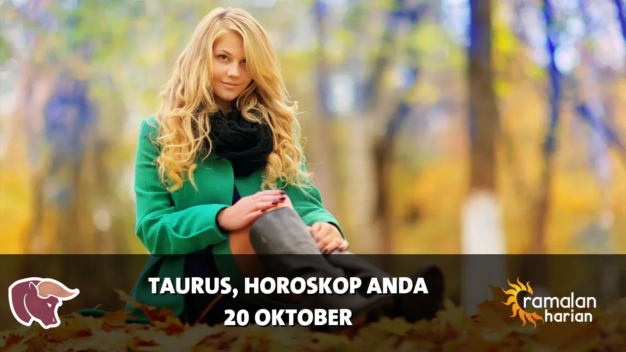 Horoskop Taurus untuk Selasa, 20 Oktober 2026