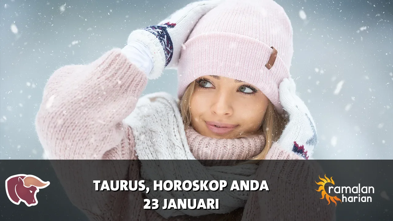 Horoskop Taurus untuk Jumat, 23 Januari 2026