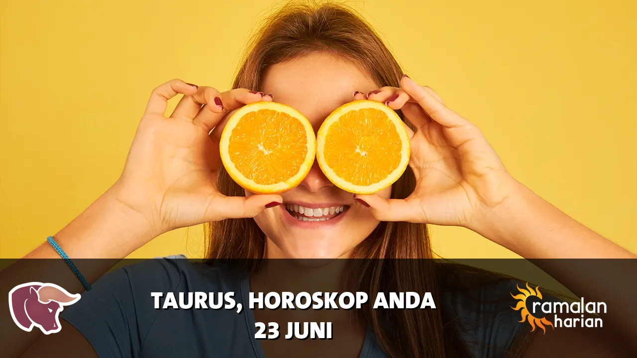 Horoskop Taurus untuk Selasa, 23 Juni 2026