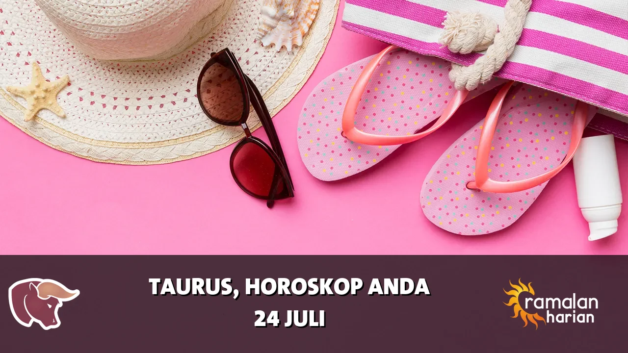 Horoskop Taurus untuk Jumat, 24 Juli 2026